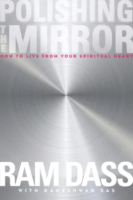 Polishing the Mirror: How to Live from Your Spiritual Heart Paperback  September 1, 2014